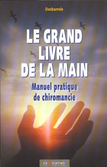 Couverture du livre « Le Grand Livre De La Main » de Georges Lizerano aux éditions Axiome