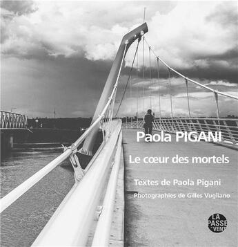 Couverture du livre « Le coeur des mortels » de Paola Pigani et Gilles Vugliano aux éditions La Passe Du Vent