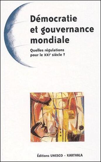 Couverture du livre « Démocratie et gouvernance mondiale ; quelles régulations pour le XXI siècle ? » de German Solinis et Carlos Milani et Carlos Artur aux éditions Karthala