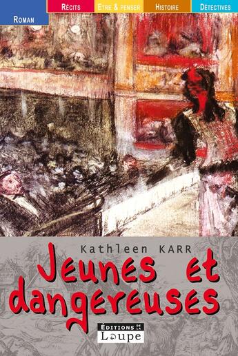 Couverture du livre « Jeunes et dangereuses » de Karr Kathleen aux éditions Editions De La Loupe