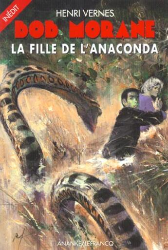 Couverture du livre « Bob Morane ; la fille de l'anaconda » de Henri Vernes aux éditions Ananke