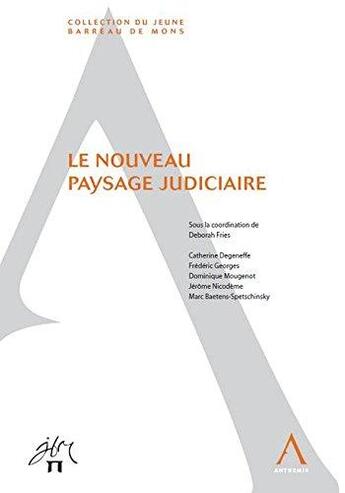 Couverture du livre « Le nouveau paysage judiciaire - sous la coordination de deborah fries » de  aux éditions Anthemis