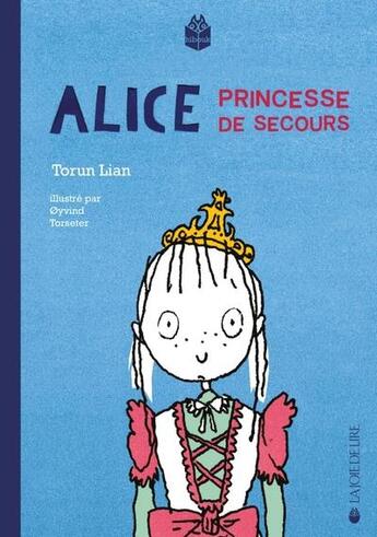 Couverture du livre « Alice, princesse de secours » de ØYvind Torseter et Torun Lian aux éditions La Joie De Lire