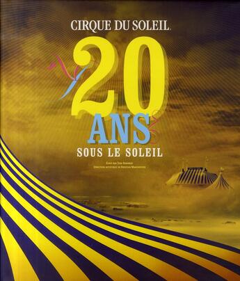 Couverture du livre « 20 ans sous le soleil » de Cirque Du Soleil aux éditions Hurtubise