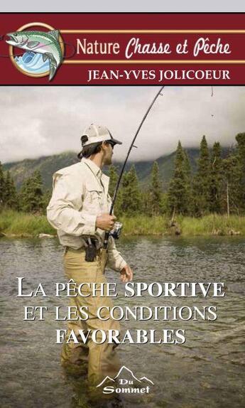 Couverture du livre « La pêche sportive et les conditions favorables » de Jean-Yves Jolicoeur aux éditions Du Sommet