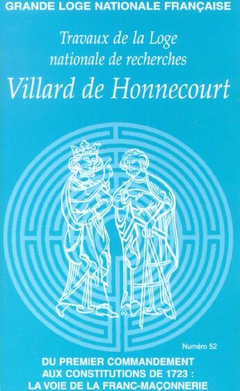 Couverture du livre « Villard de honnecourt n 52 - du premier commandement aux constitutions de 1723.. » de  aux éditions Grande Loge Nationale Francaise