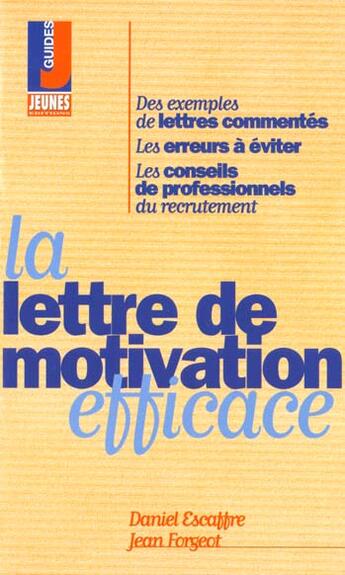 Couverture du livre « La lettre de motivation efficace » de Escaffre/Forgeot aux éditions Studyrama