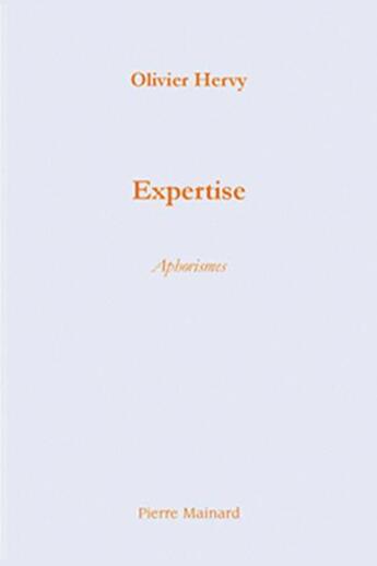 Couverture du livre « Expertise » de Olivier Hervy aux éditions Pierre Mainard