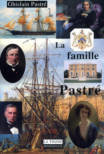 Couverture du livre « La famille pastré » de Ghislain Pastre aux éditions La Thune