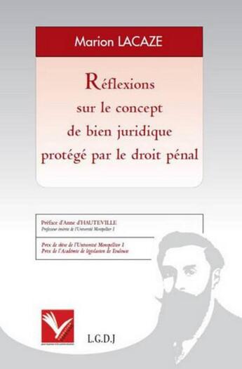 Couverture du livre « Réflexions sur le concept de bien juridique protégé par le droit pénal » de Marion Lacaze aux éditions Institut Universitaire Varenne