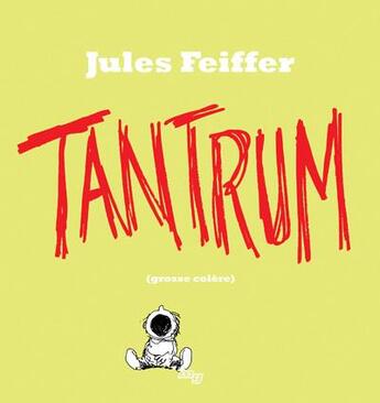 Couverture du livre « Tantrum (grosse colère) » de Jules Feiffer aux éditions 400 Coups