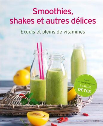 Couverture du livre « Smoothies, shakes et autres délices » de  aux éditions Ngv