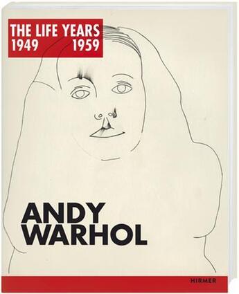 Couverture du livre « Andy Warhol : the life years, 1949 - 1959 » de Tanner Paul aux éditions Hirmer