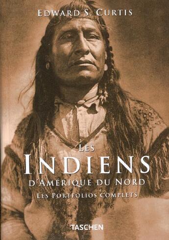 Couverture du livre « Les indiens d'Amerique du nord ; les portfolios complets » de Edward S. Curtis aux éditions Taschen