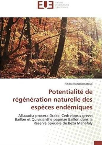 Couverture du livre « Potentialite de régénération naturelle des espèces endémiques ; alluaudia procera drake, cedrelopsis » de Rindra Ramananjatovo aux éditions Editions Universitaires Europeennes