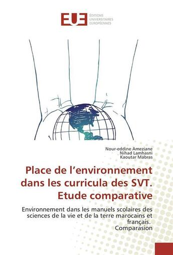 Couverture du livre « Place de l'environnement dans les curricula des svt. etude comparative » de Ameziane Nour-Eddine aux éditions Editions Universitaires Europeennes