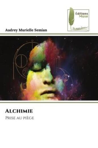 Couverture du livre « Alchimie : Prise au piège » de Audrey Murielle Semian aux éditions Muse