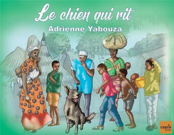 Couverture du livre « Le chien qui rit » de Adrienne Yabouza aux éditions Cauris Livres