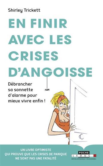 Couverture du livre « En finir avec les crises d'angoisse ; débrancher sa sonnette d'alarme pour mieux vivre enfin ! » de Shirley Trickett aux éditions Leduc