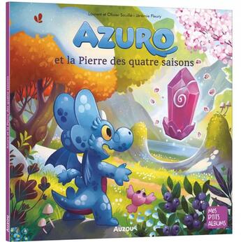 Couverture du livre « Azuro et la Pierre des quatre saisons » de Olivier Souille et Laurent Souille et Jeremie Fleury aux éditions Auzou