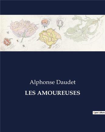 Couverture du livre « LES AMOUREUSES » de Alphonse Daudet aux éditions Culturea