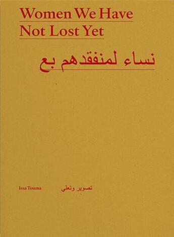 Couverture du livre « Women we have not lost yet » de Issa Touma aux éditions Andre Frere