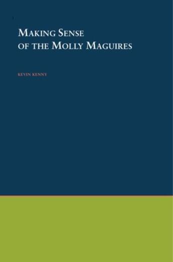 Couverture du livre « Making sense of the molly maguires » de Kenny Kevin aux éditions Editions Racine