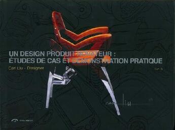 Couverture du livre « Un design produit novateur : études de cas et démonstration pratique » de Carl Liu aux éditions Cypi Press