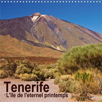 Couverture du livre « Tenerife l le de l eternel printemps calendrier mural 2020 300 300 mm square - un voyage photographi » de Ergler Anja aux éditions Calvendo