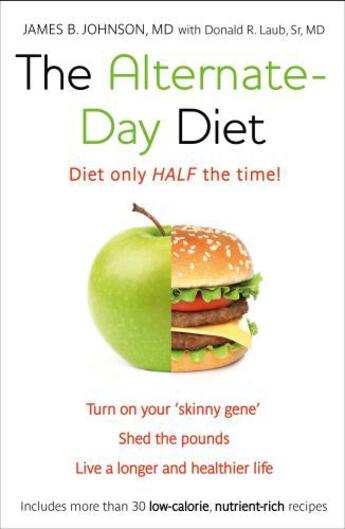 Couverture du livre « The Alternate-Day Diet » de Donald R Laub Sr Md James B Johnson M D aux éditions Epagine