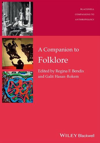 Couverture du livre « A Companion to Folklore » de Regina F. Bendix et Galit Hasan-Rokem aux éditions Wiley-blackwell