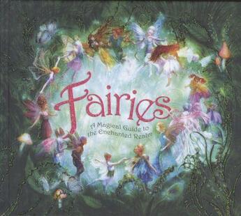 Couverture du livre « Fairies ; A Magical Guide to the Enchanted Realm » de Maloney, Alison, Moffett, Patricia aux éditions Carlton