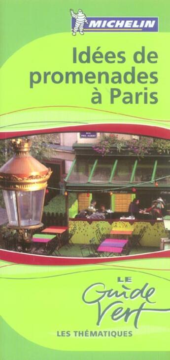 Couverture du livre « Le guide vert ; idées de promenade à Paris » de Collectif Michelin aux éditions Michelin