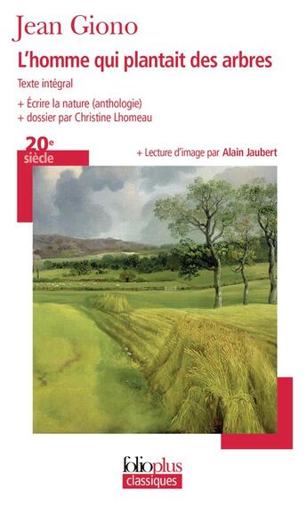 Couverture du livre « L'homme qui plantait des arbres ; écrire la nature » de Jean Giono aux éditions Folio