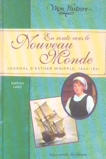 Couverture du livre « En route vers le nouveau monde - journal d'esther whipple, 1620 - 1621 » de Kathryn Lasky aux éditions Gallimard-jeunesse