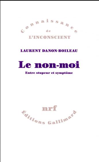 Couverture du livre « Le non-moi ; entre stupeur et symptôme » de Laure Danon-Boileau aux éditions Gallimard