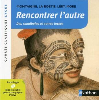 Couverture du livre « Rencontrer l'autre » de Michel De Montaigne et La Boetie et More et Lery aux éditions Nathan