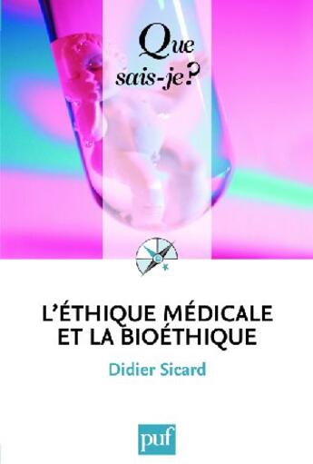 Couverture du livre « L'éthique médicale et la bioéthique » de Didier Sicard aux éditions Que Sais-je ?