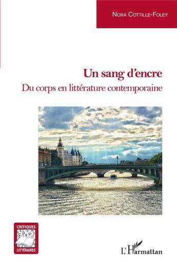 Couverture du livre « Un sang d'encre : du corps en littérature contemporaine » de Nora Cottille-Foley aux éditions L'harmattan