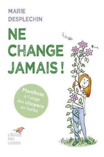 Couverture du livre « Ne change jamais » de Aude Picault et Marie Desplechin aux éditions Ecole Des Loisirs