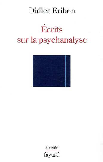 Couverture du livre « Écrits sur la psychanalyse » de Didier Eribon aux éditions Fayard