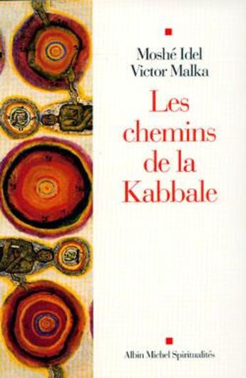 Couverture du livre « Les Chemins de la Kabbale » de Victor Malka et Moshe Idel aux éditions Albin Michel