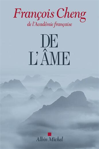 Couverture du livre « De l'âme » de Francois Cheng aux éditions Albin Michel