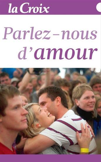 Couverture du livre « Parlez-Nous d'Amour » de La Croix aux éditions La Croix