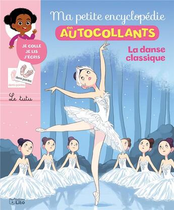 Couverture du livre « Ma petite encyclopédie en autocollants ; la danse classique » de Cecile Jugla et Nicole Vilette-Herrenschmidt et Anne Guilard aux éditions Lito