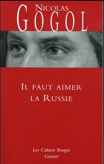 Couverture du livre « Il faut aimer la Russie » de Gogol Nicolas aux éditions Grasset