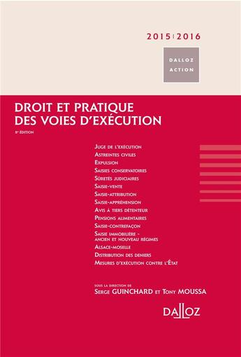 Couverture du livre « Droit et pratique des voies d'exécution (édition 2015/2016) » de Tony Moussa et Serge Guinchard aux éditions Dalloz