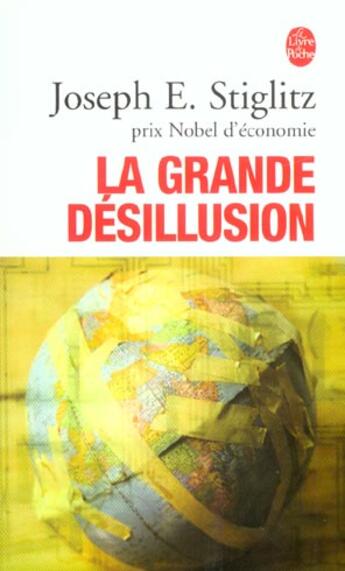 Couverture du livre « La grande désillusion » de Joseph E. Stiglitz aux éditions Le Livre De Poche