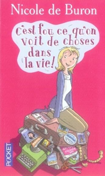 Couverture du livre « C'est fou ce qu'on voit de choses dans la vie ! » de Nicole De Buron aux éditions Pocket