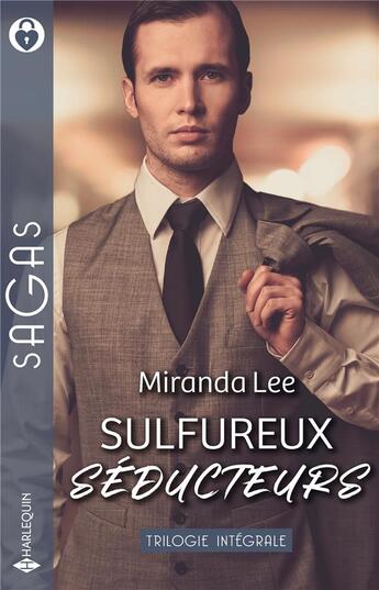 Couverture du livre « Sulfureux séducteurs : refuge en Lombardie, attirée par son patron, conquise malgré elle » de Miranda Lee aux éditions Harlequin